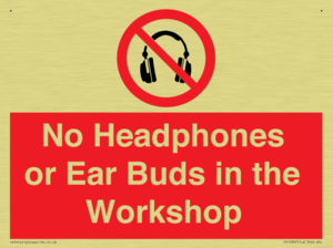 No Headphones or Ear Buds in the Workshop